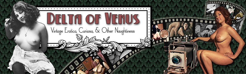 Vintage Antique Erotica - Delta of Venus Vintage Erotica
